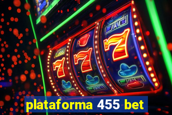 plataforma 455 bet